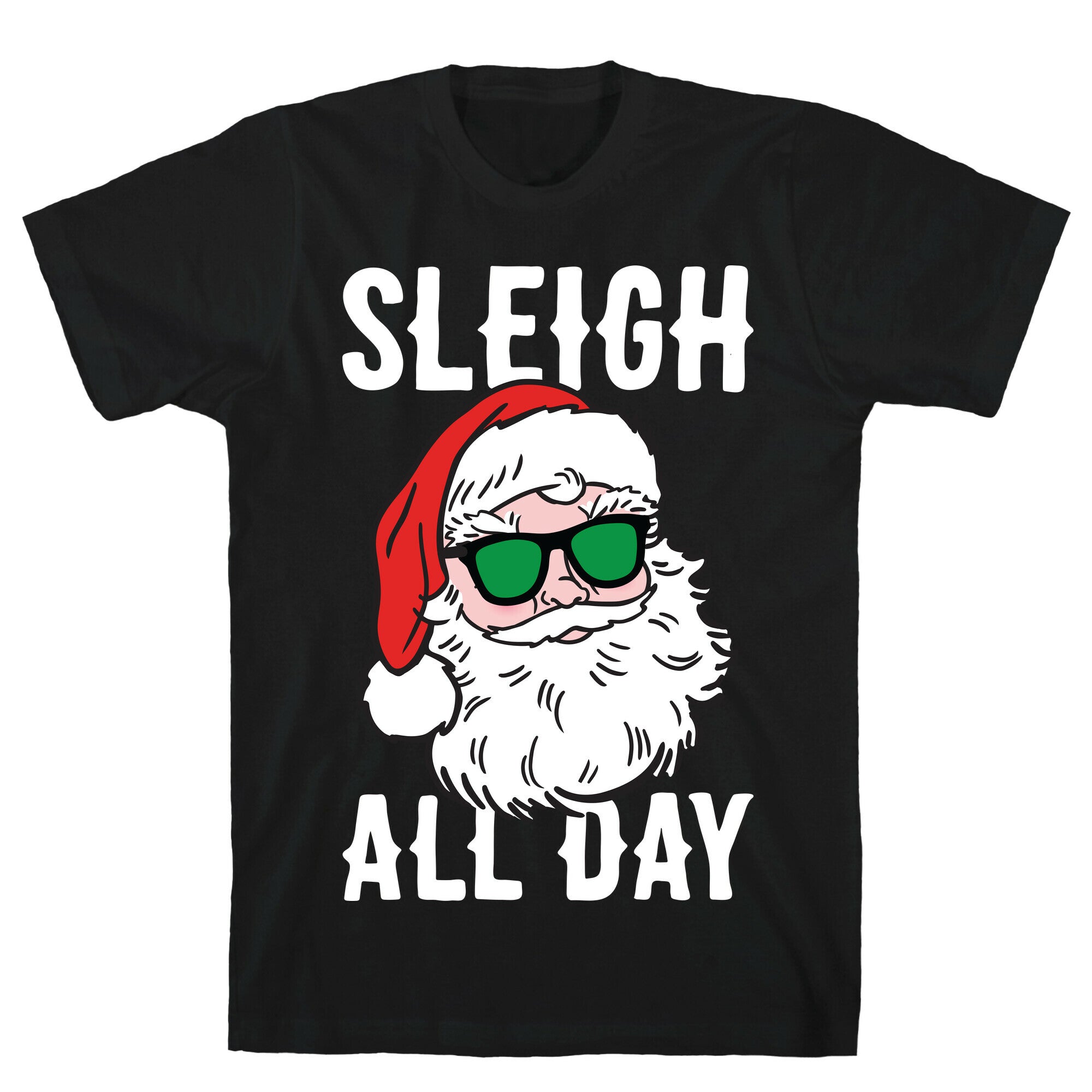 Sleigh All Day Santa (White) T-Shirt